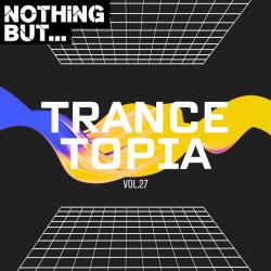 Cбopник - Nothing But... Trancetopia (Vol. 27) (2025) [2025] | MP3]