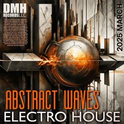 Cбopник - Abstract Waves Of Electro House (2025) [2025] | MP3]