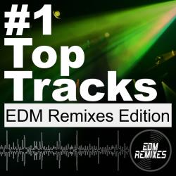 Cбopник - #1 Top Tracks (EDM Remixes Edition) (2025) [2025] | MP3]