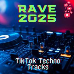 Cбopник - RAVE 2025 - TikTok Techno Tracks (2025) [2025] | MP3]