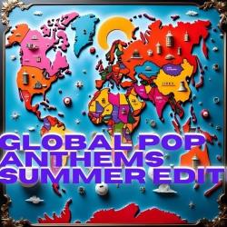 Cбopник - Global Pop Anthems Summer Edit (2025) [2025] | MP3]