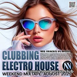 Cбopник - Clubbing Electro House: Weekend Mixtape (2025) [2025] | MP3]