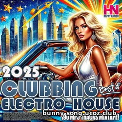 Cбopник - Best Of Clubbing Electro House (2025) | MP3 Cбopник - Best Of Clubbing Electro House (2025) | MP3